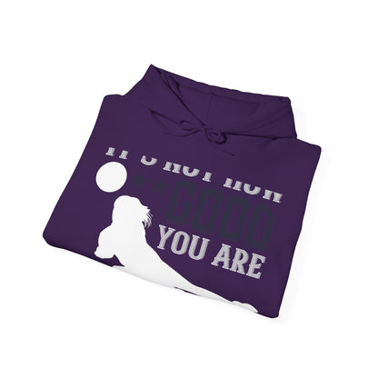 Sometimes itΓÇÖs not how good you are, but how bad you want it-01 — Unisex Heavy Blend Hoodie (G18500)