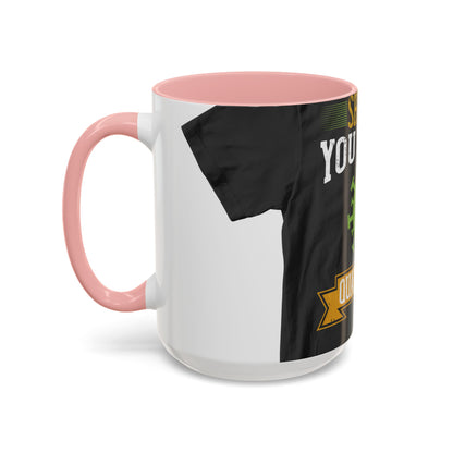 shut up you are in  quarantine — Accent Mug 11/15oz
