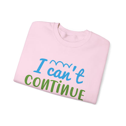 i canΓÇÖt continue to hang out with you-01 — Unisex Heavy Blend Crewneck (G18000)
