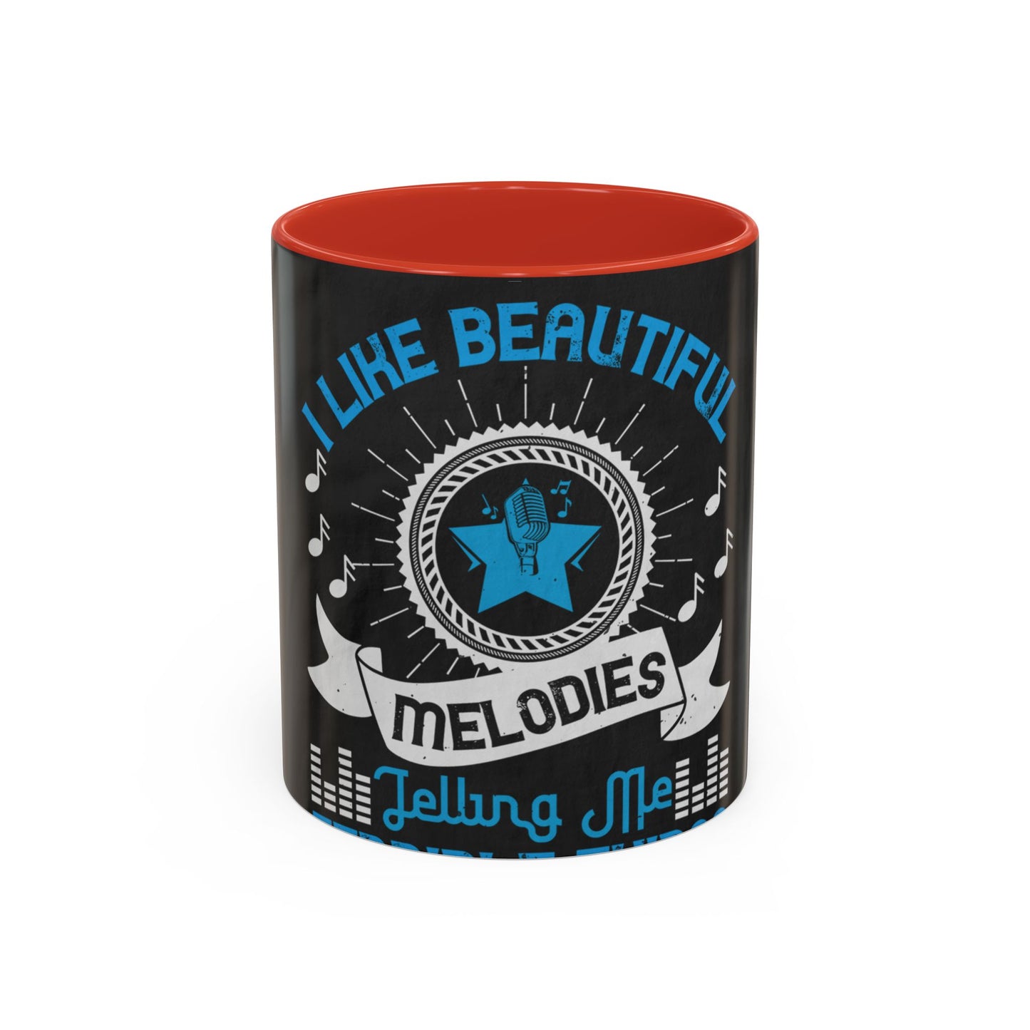 I like beautiful melodies telling me terrible things — Accent Mug 11/15oz