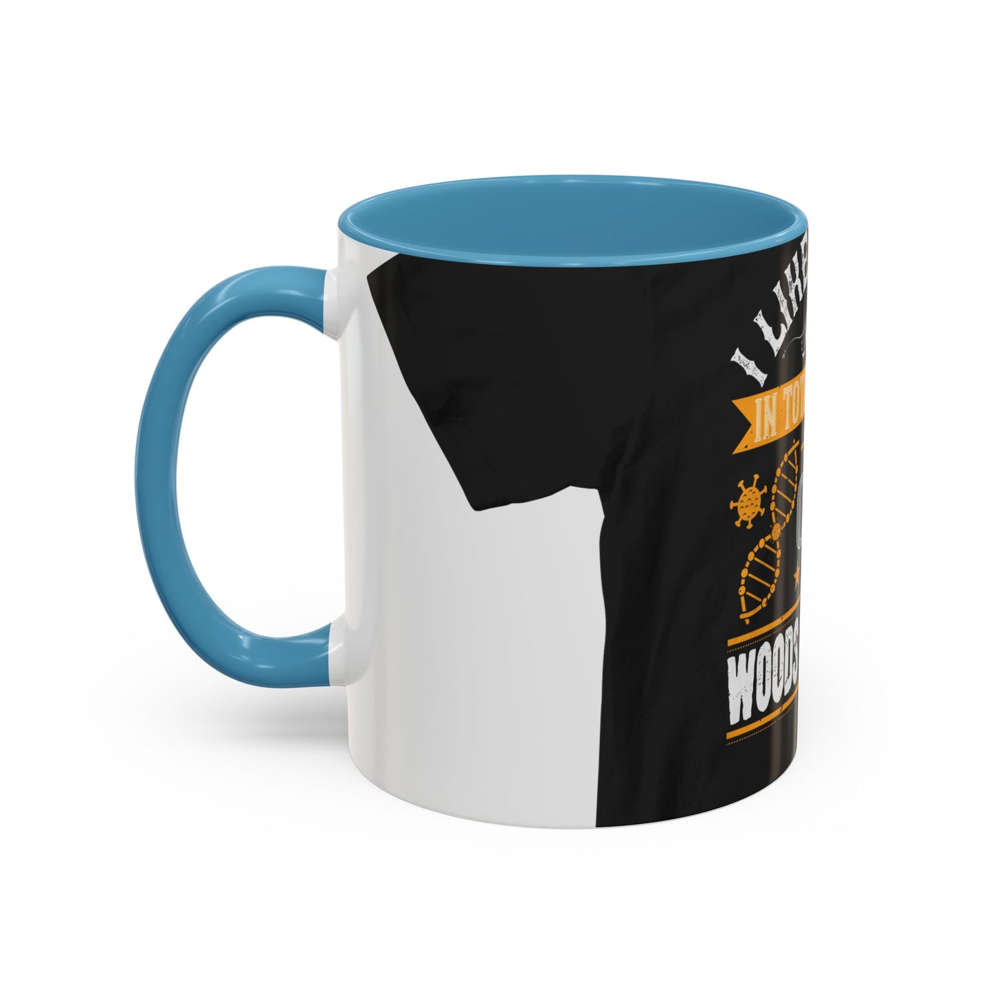 I like writing in total isolation like out in the woods somewhere — Accent Mug 11/15oz