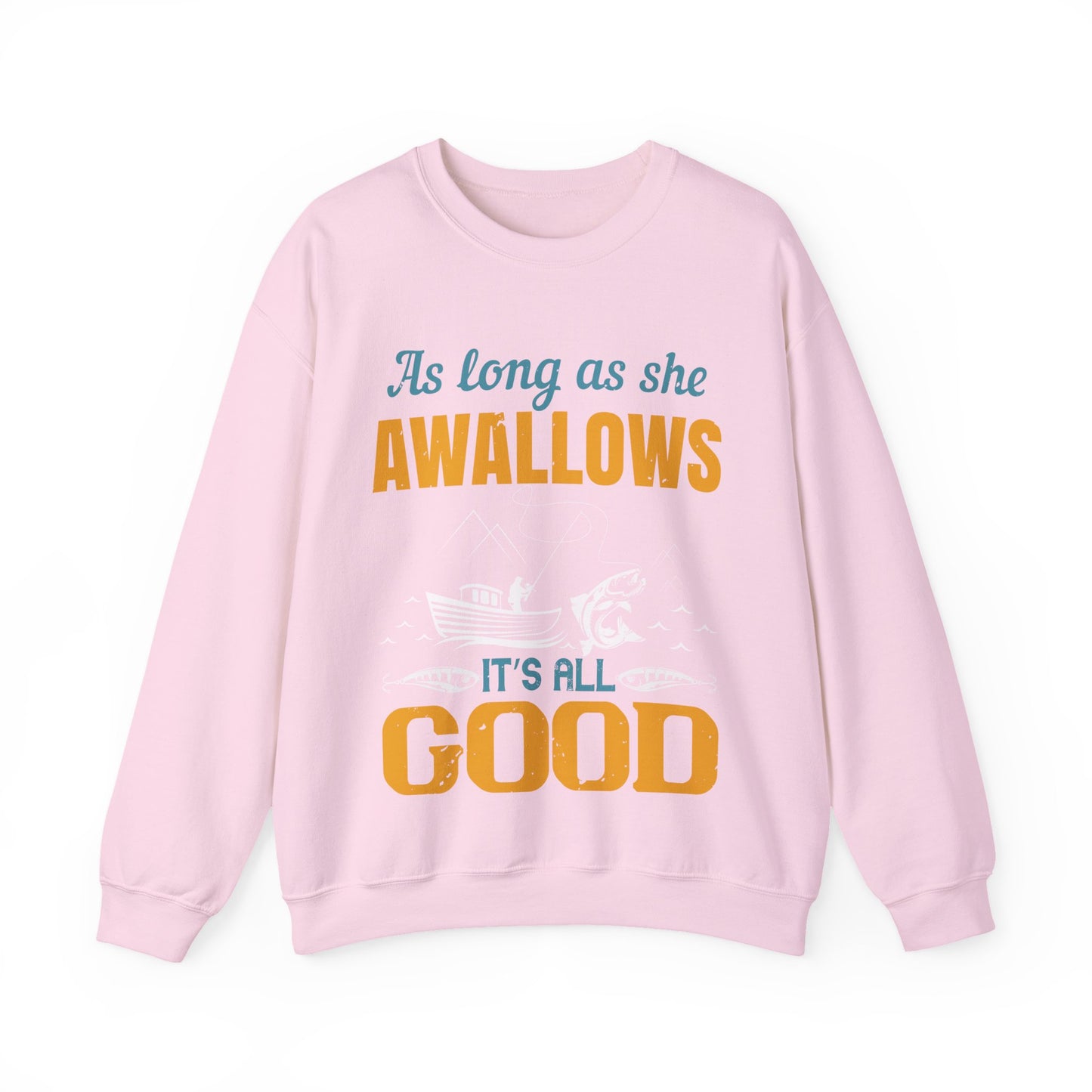 as long as she awallows itΓÇÖs all good-01 — Unisex Heavy Blend Crewneck (G18000)