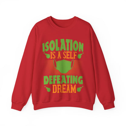 Isolation is a self-defeating dream-01 — Unisex Heavy Blend Crewneck (G18000)