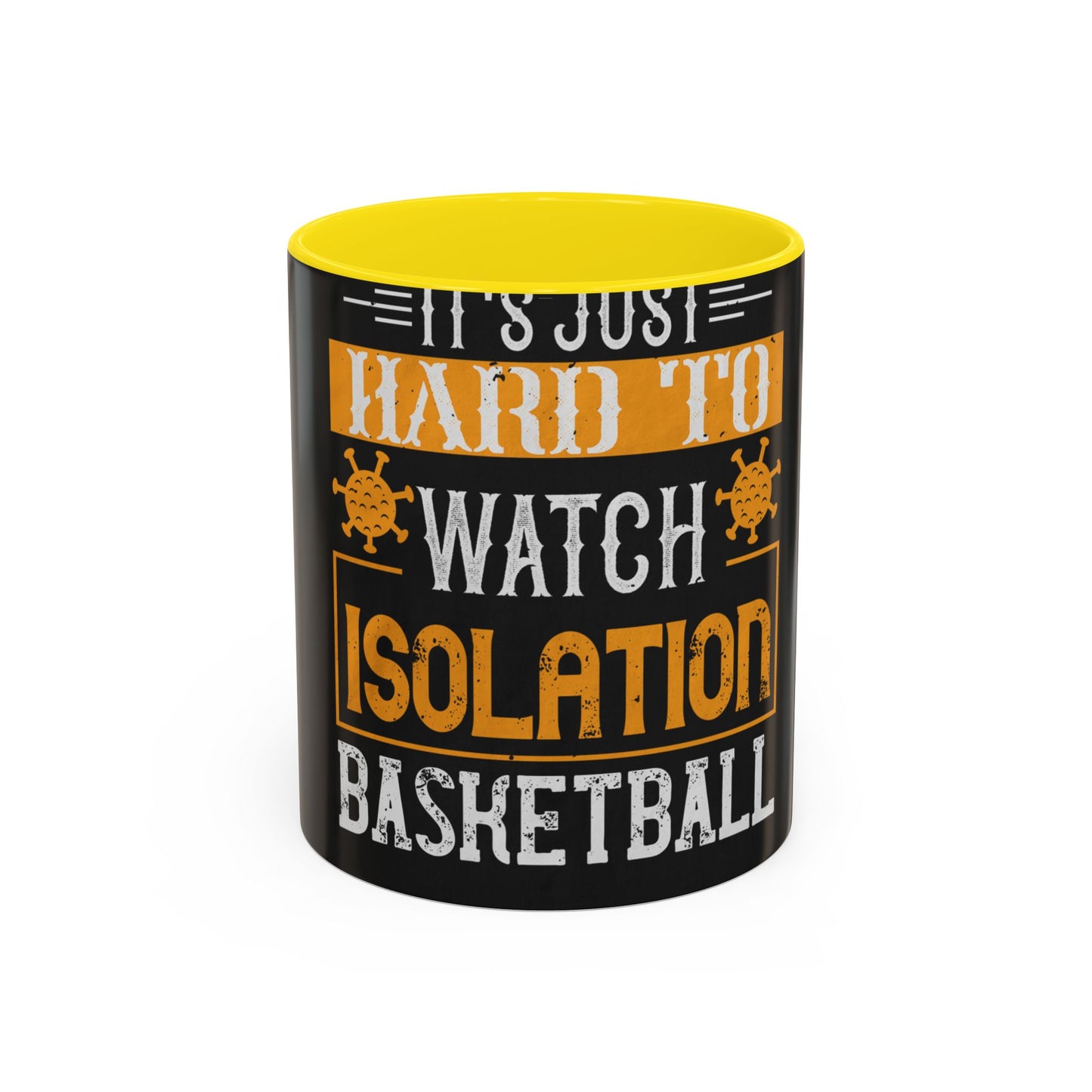 It's just hard to watch isolation basketball — Accent Mug 11/15oz