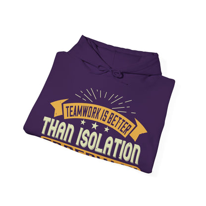 Teamwork is better than isolation, especially for a columnist-01 — Unisex Heavy Blend Hoodie (G18500)