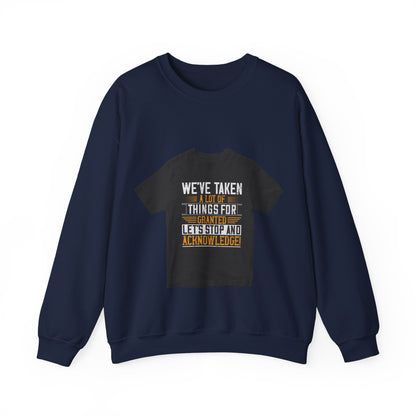 WeΓÇÖve taken a lot of things for granted. LetΓÇÖs stop and acknowledge — Unisex Heavy Blend Crewneck (G18000)