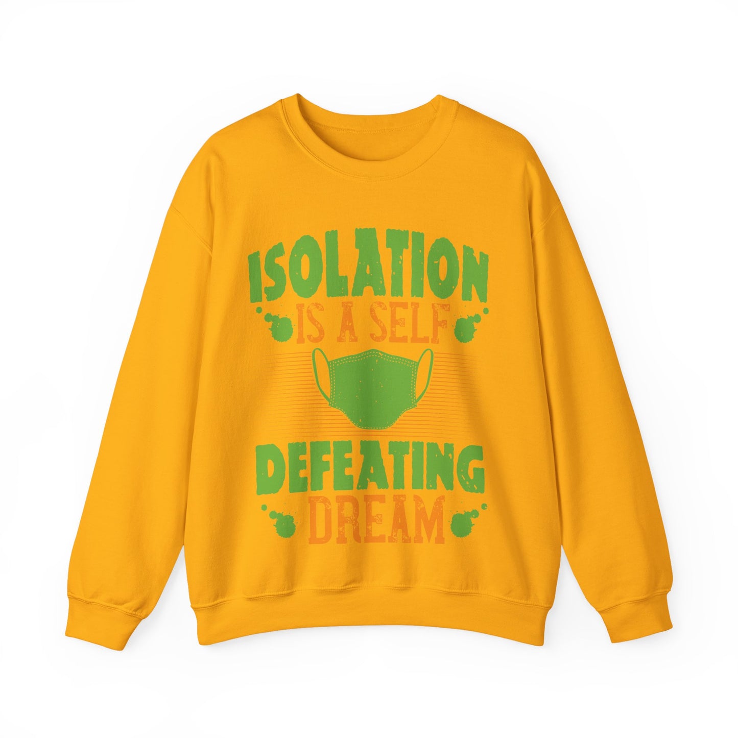 Isolation is a self-defeating dream-01 — Unisex Heavy Blend Crewneck (G18000)