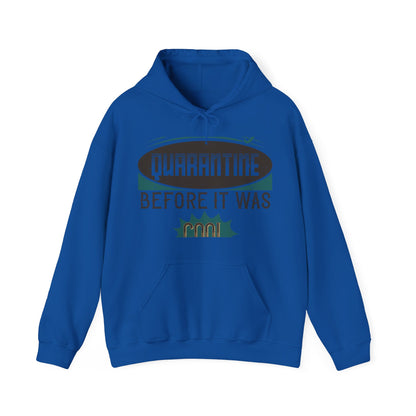 I was self-quarantine before it was cool-01 — Unisex Heavy Blend Hoodie (G18500)