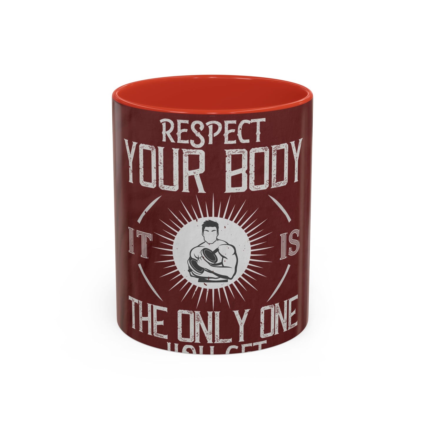 Respect your body. ItΓÇÖs the only one you get — Accent Mug 11/15oz