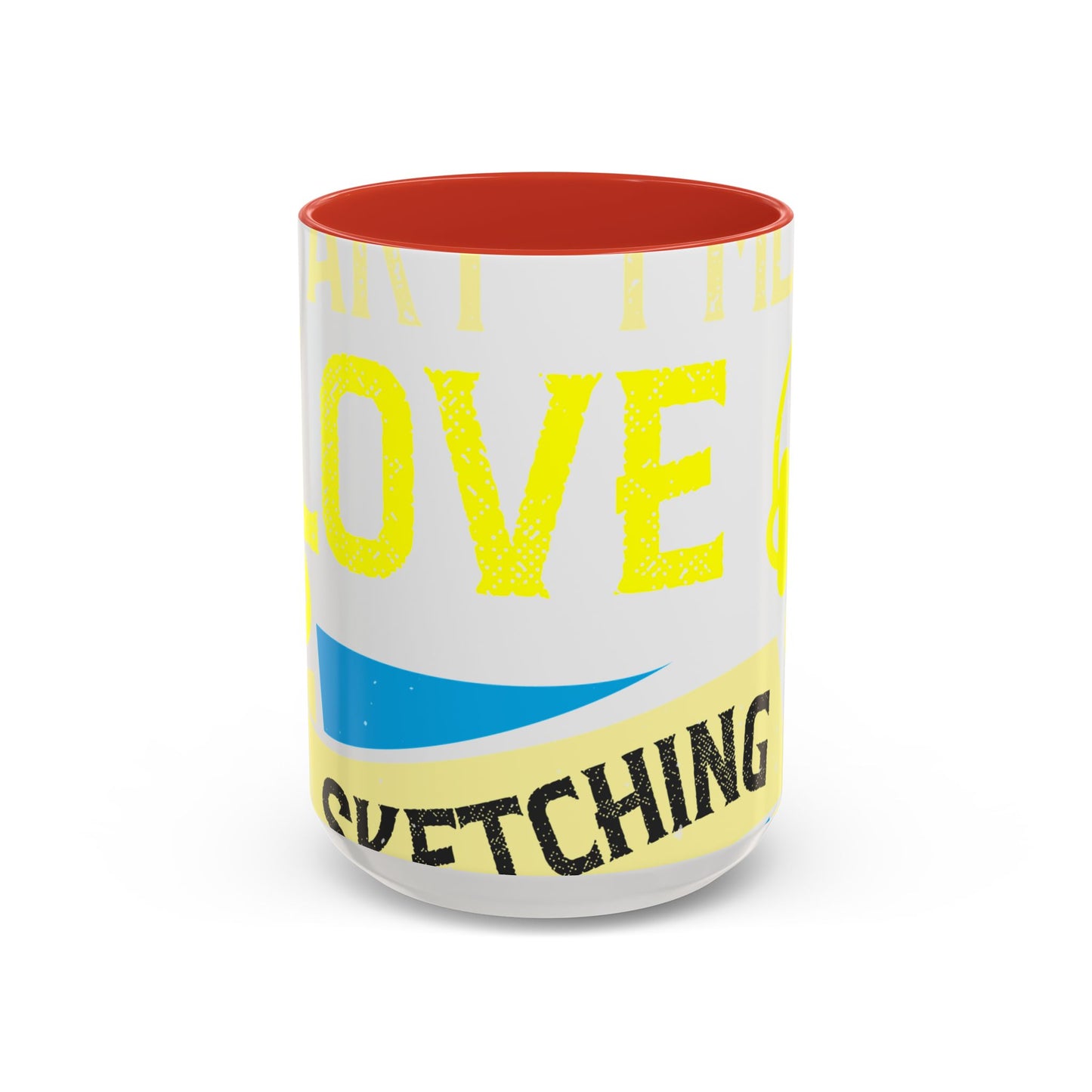 I love all kinds of art. I mean, I love sketching and acting and music-01 — Accent Mug 11/15oz