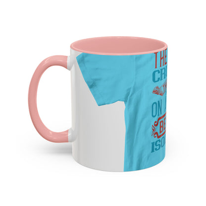 The worst cruelty that can be inflicted on a human being is isolation — Accent Mug 11/15oz