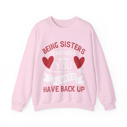 Being sisters means you always have back up-1 — Unisex Heavy Blend Crewneck (G18000)