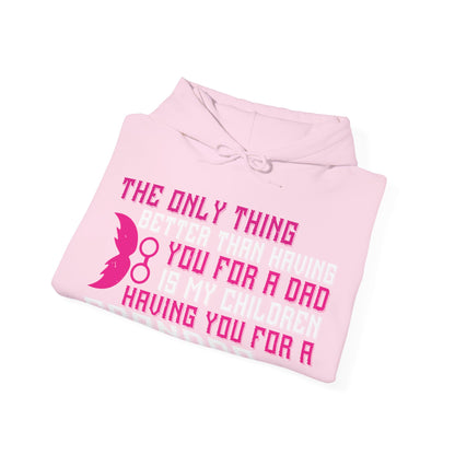 The only thing better than having you for a dad-01 — Unisex Heavy Blend Hoodie (G18500)