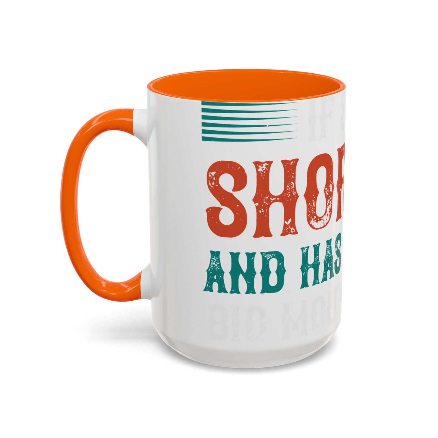 DoesnΓÇÖt matter if she is short,fat and has a big mouth-01 — Accent Mug 11/15oz
