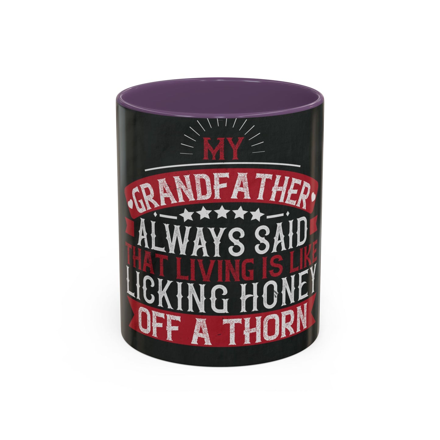 My grandfather always said that living is like licking honey off a thorn-02 — Accent Mug 11/15oz