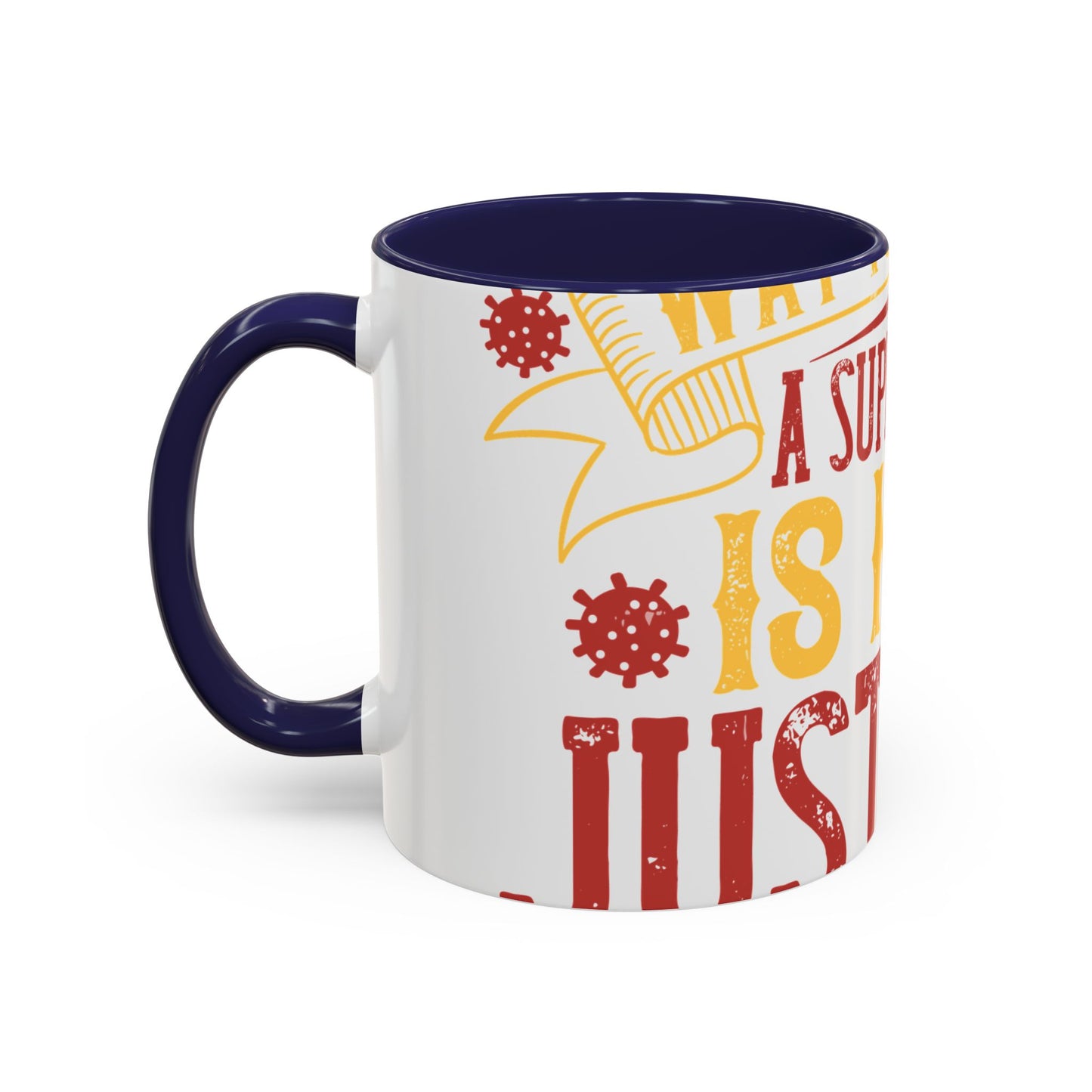 The easiest way to become a superhero is NOW! Just Stay At Home-01 — Accent Mug 11/15oz