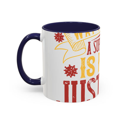 The easiest way to become a superhero is NOW! Just Stay At Home-01 — Accent Mug 11/15oz