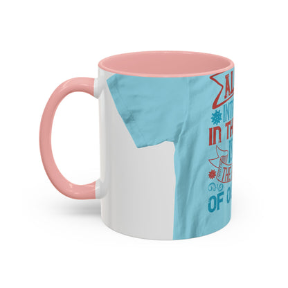 All you introverts in the house, isnΓÇÖt it the best time of our lives — Accent Mug 11/15oz