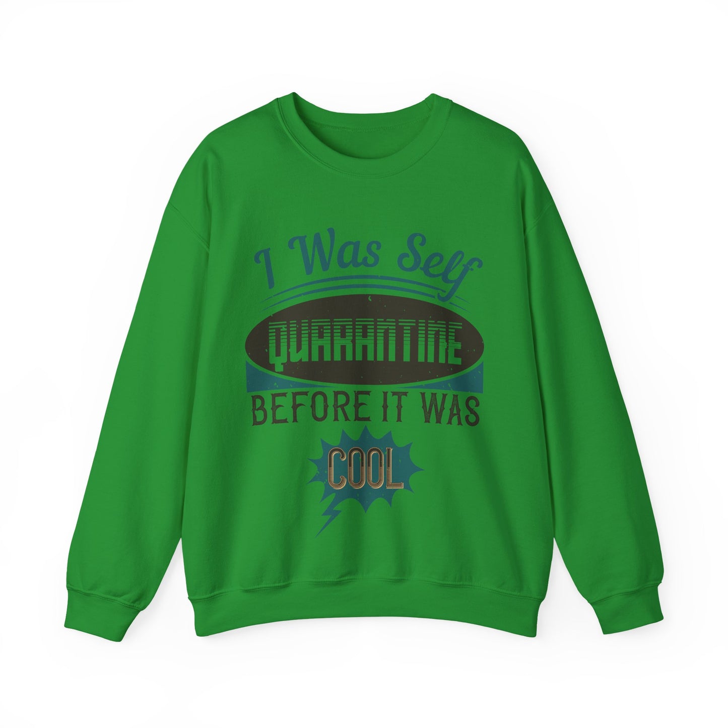 I was self-quarantine before it was cool-01 — Unisex Heavy Blend Crewneck (G18000)