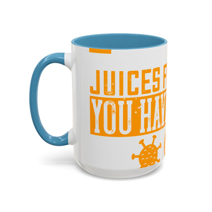 Keep those creative juices flowing. You have a lot of time on your hands!-01 — Accent Mug 11/15oz