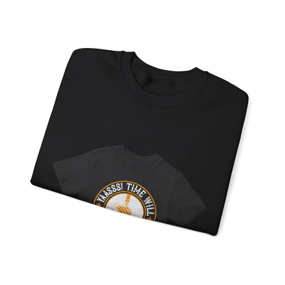 Yaasss Time will heal everything — Unisex Heavy Blend Crewneck (G18000)