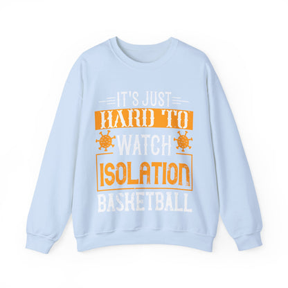 It's just hard to watch isolation basketball-01 — Unisex Heavy Blend Crewneck (G18000)