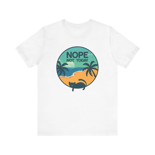 Nope Not Today T-shirt, Cat Lover Tshirt, Animal Shirt, Cat Mom Unisex Shirt, Crewneck Shirt, Short Sleeve Tee, Gift for Him, Gift for Her