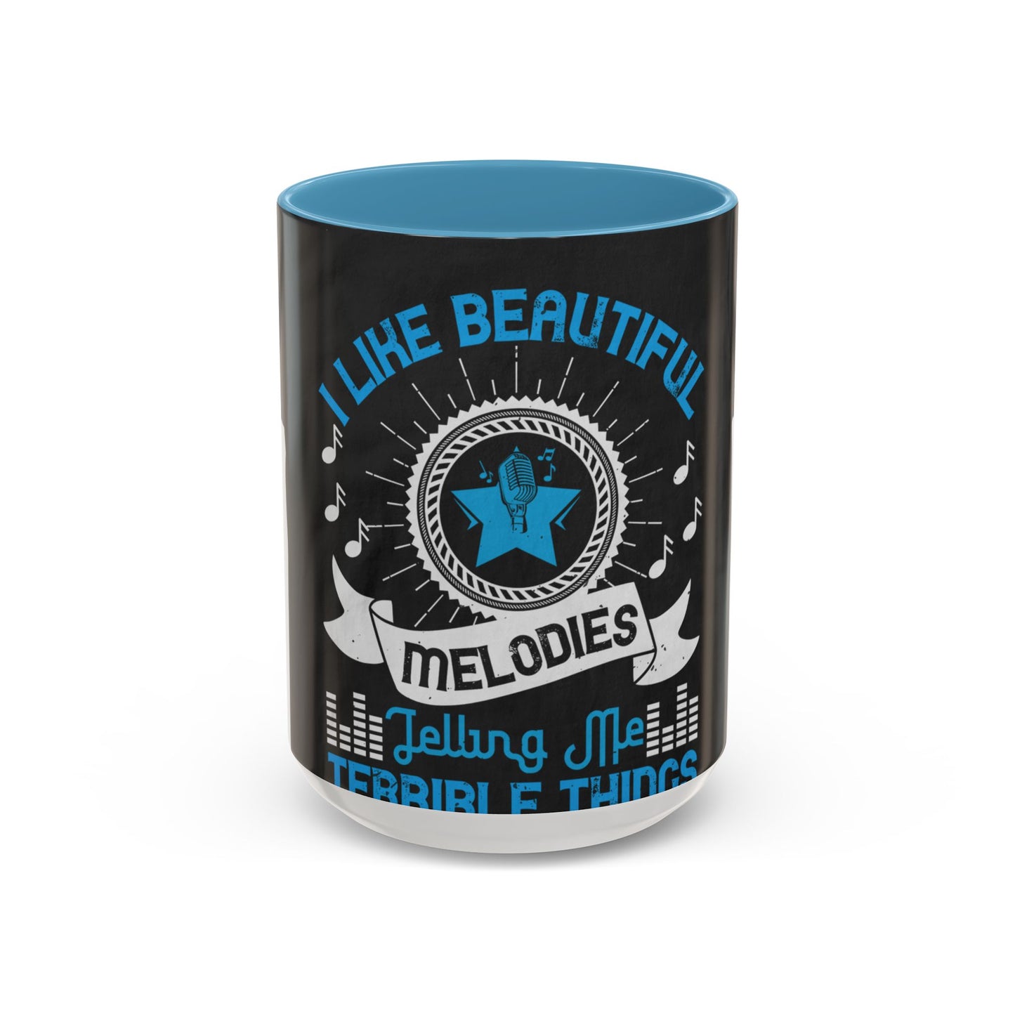 I like beautiful melodies telling me terrible things — Accent Mug 11/15oz