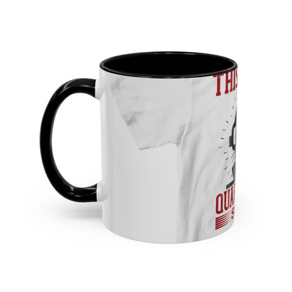 this is my quarantine — Accent Mug 11/15oz