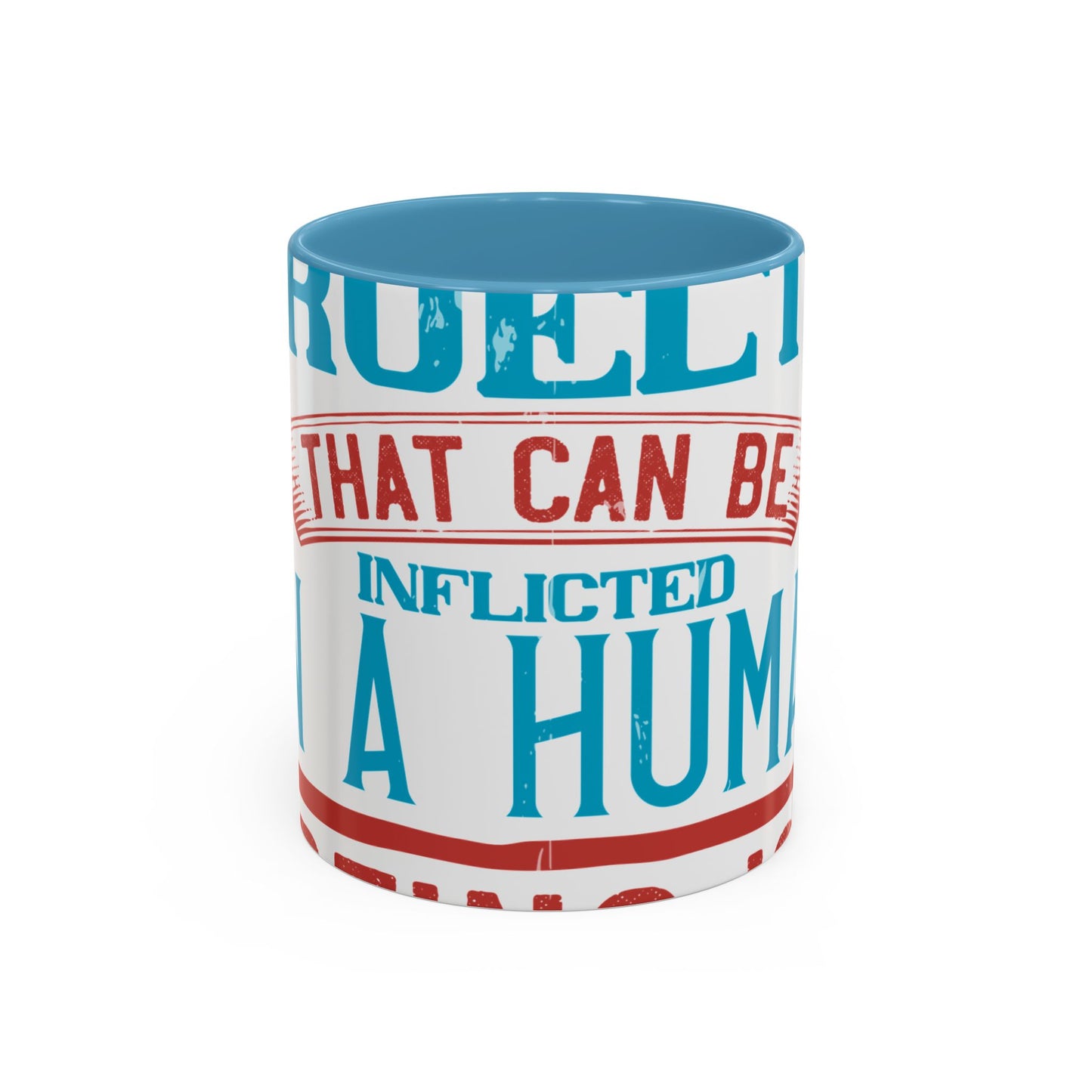 The worst cruelty that can be inflicted on a human being is isolation-01 — Accent Mug 11/15oz