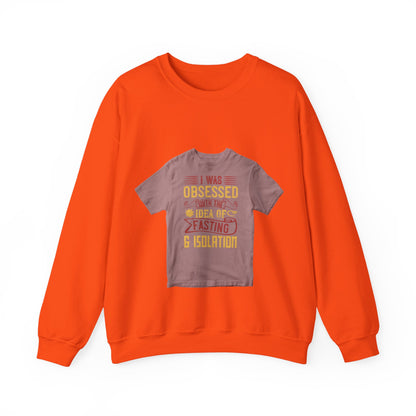 I was obsessed with the idea of fasting and isolation — Unisex Heavy Blend Crewneck (G18000)