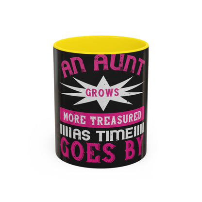 An aunt grows more treasured as time goes by — Accent Mug 11/15oz