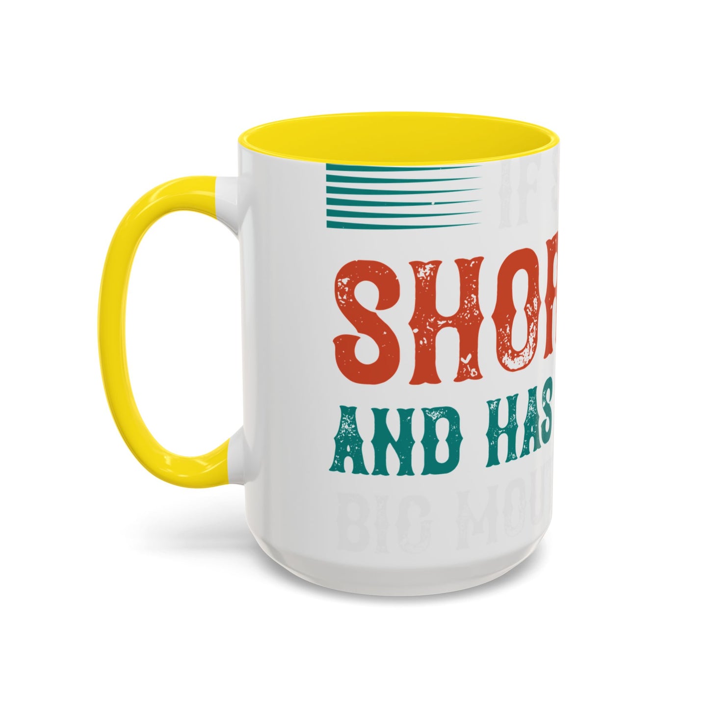 DoesnΓÇÖt matter if she is short,fat and has a big mouth-01 — Accent Mug 11/15oz