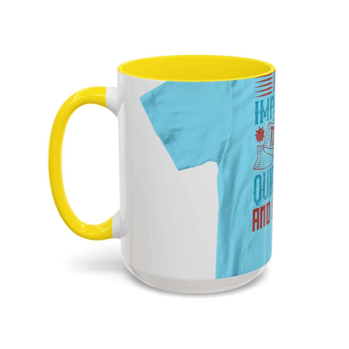 It's important to have quiet time and isolation — Accent Mug 11/15oz