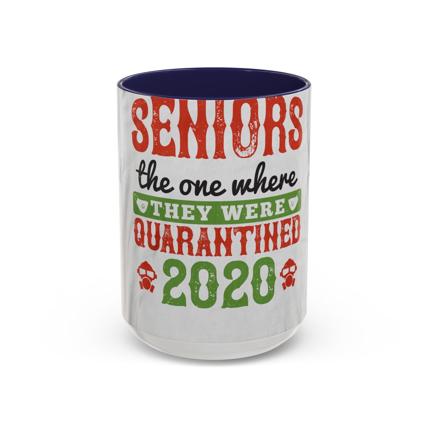 seniors the one where they were quarantined 2020 — Accent Mug 11/15oz