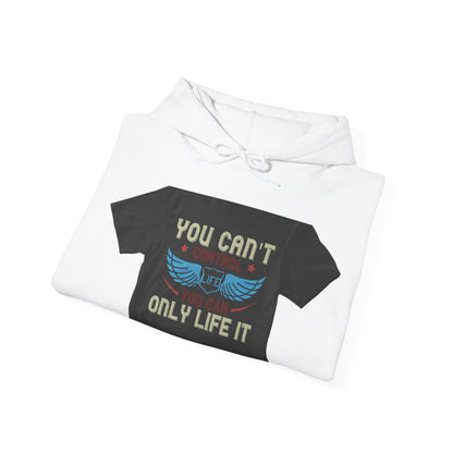 you can't control life you can only life it — Unisex Heavy Blend Hoodie (G18500)