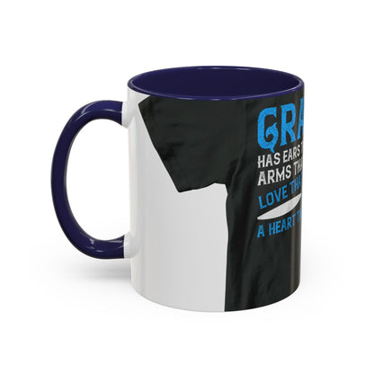 Grandpa has ears that truly listen arms that always hold-02 — Accent Mug 11/15oz