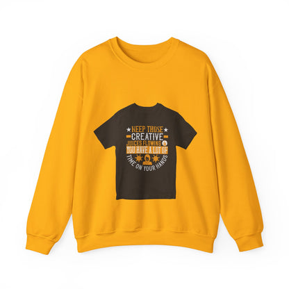 Keep those creative juices flowing. You have a lot of time on your hands! — Unisex Heavy Blend Crewneck (G18000)