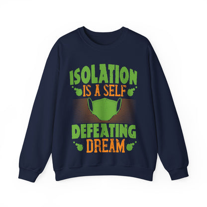 Isolation is a self-defeating dream-01 — Unisex Heavy Blend Crewneck (G18000)