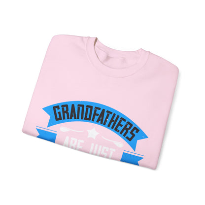Grandfathers are just — Unisex Heavy Blend Crewneck (G18000)
