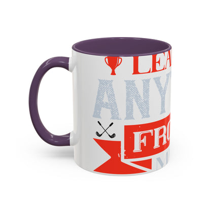 I never learned anything from a match that I won-01 — Accent Mug 11/15oz