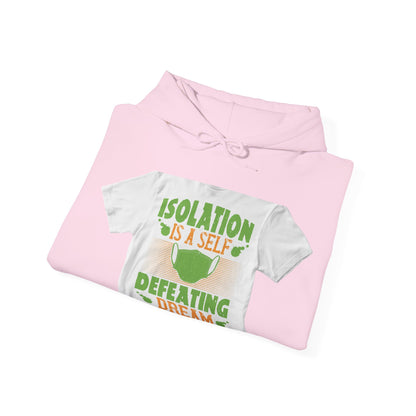 Isolation is a self-defeating dream — Unisex Heavy Blend Hoodie (G18500)