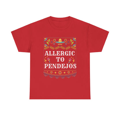 Allergic to Pendejo | Funny T-shirt | Mexican Tees |  Latin slang | Cinco De Mayo | Mexican Humor | Spanglish T-Shirt | Mexican Tees