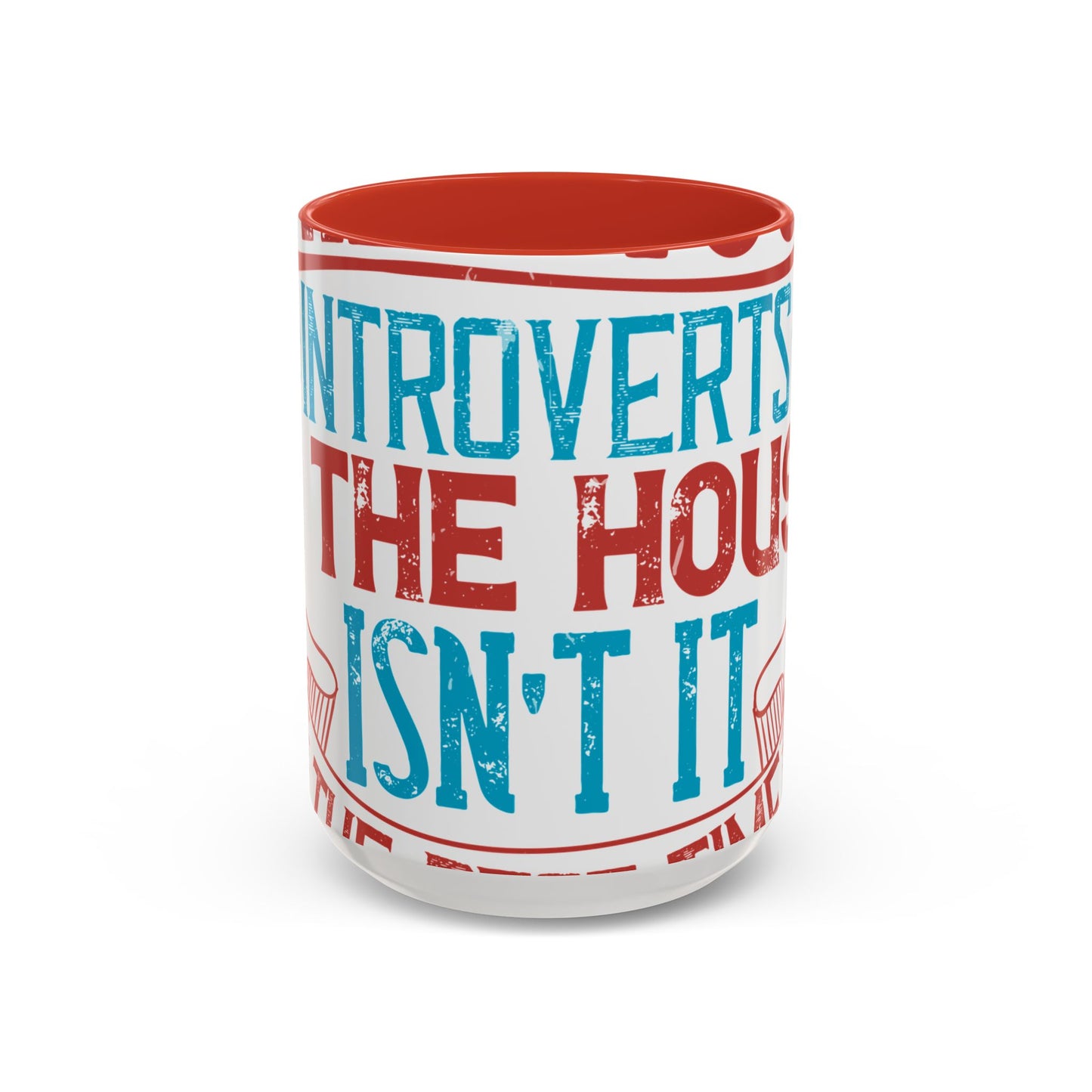 All you introverts in the house, isnΓÇÖt it the best time of our lives-01 — Accent Mug 11/15oz