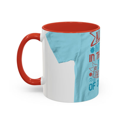 All you introverts in the house, isnΓÇÖt it the best time of our lives — Accent Mug 11/15oz