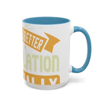 Teamwork is better than isolation, especially for a columnist-01 — Accent Mug 11/15oz