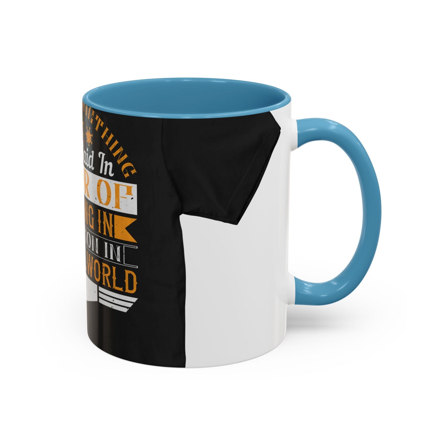There 's something to be said in favor of working in isolation in the real world — Accent Mug 11/15oz
