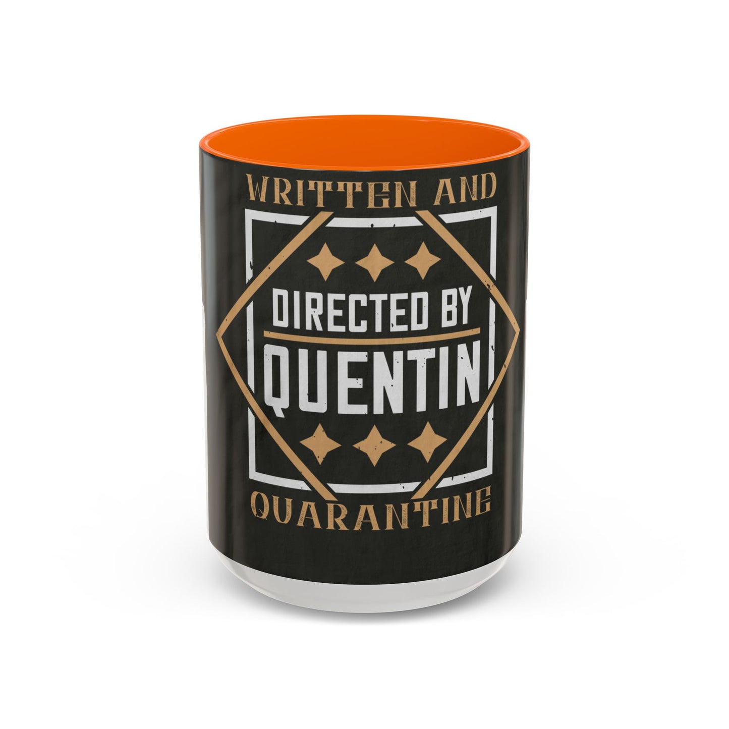 written and directed by quentin quarantine — Accent Mug 11/15oz