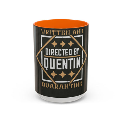 written and directed by quentin quarantine — Accent Mug 11/15oz