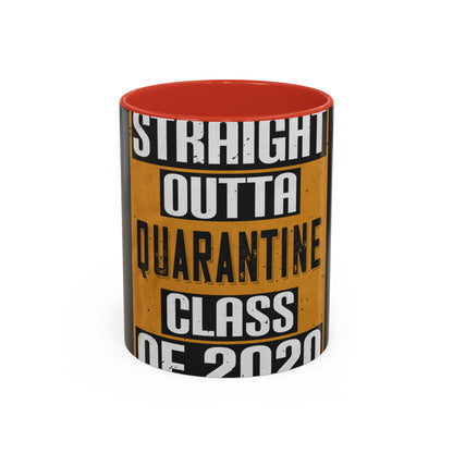 straight outta quarantine class of 2020 — Accent Mug 11/15oz